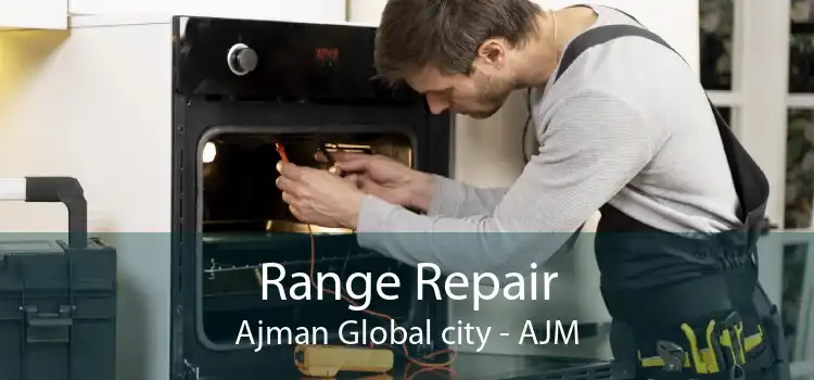 Range Repair Ajman Global city - AJM