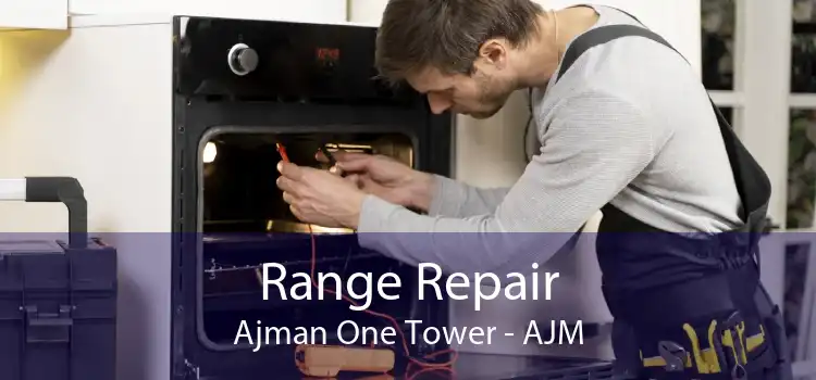 Range Repair Ajman One Tower - AJM