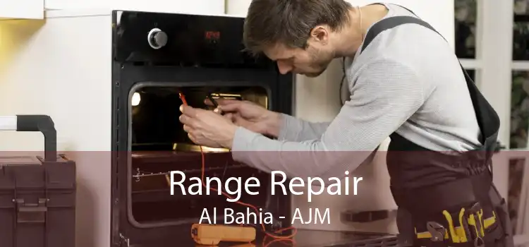 Range Repair Al Bahia - AJM