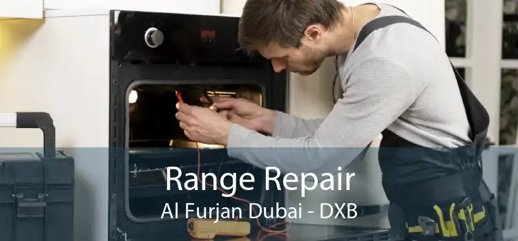 Range Repair Al Furjan Dubai - DXB