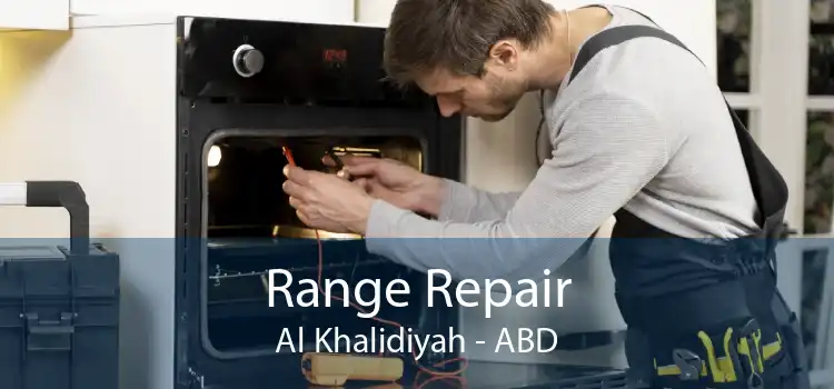 Range Repair Al Khalidiyah - ABD