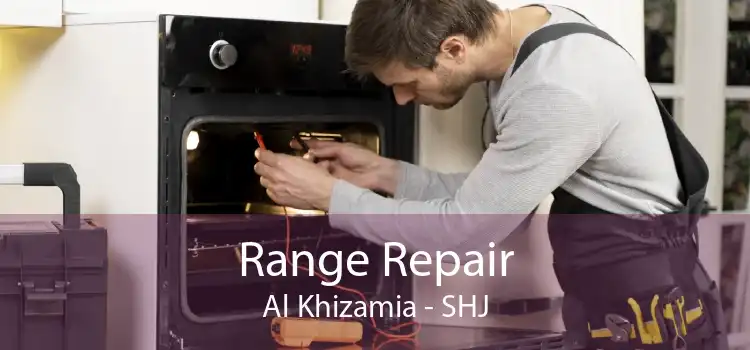 Range Repair Al Khizamia - SHJ