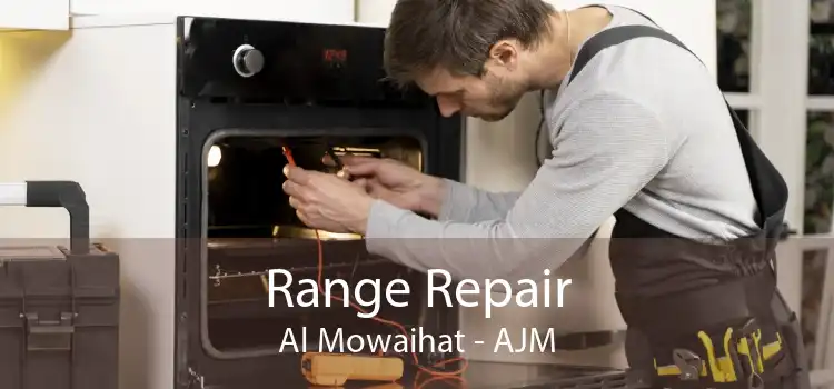 Range Repair Al Mowaihat - AJM