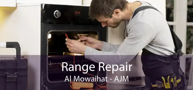 Range Repair Al Mowaihat - AJM