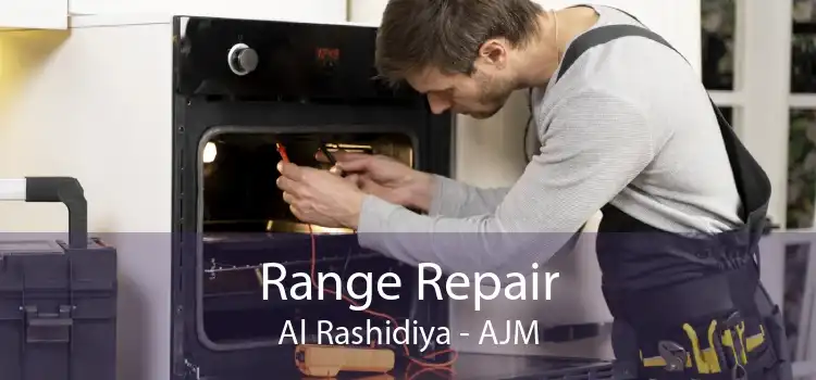 Range Repair Al Rashidiya - AJM