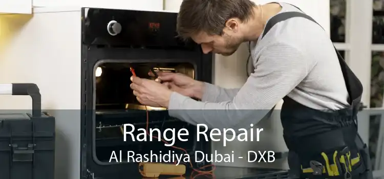 Range Repair Al Rashidiya Dubai - DXB