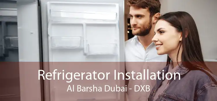 Refrigerator Installation Al Barsha Dubai - DXB
