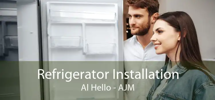 Refrigerator Installation Al Hello - AJM
