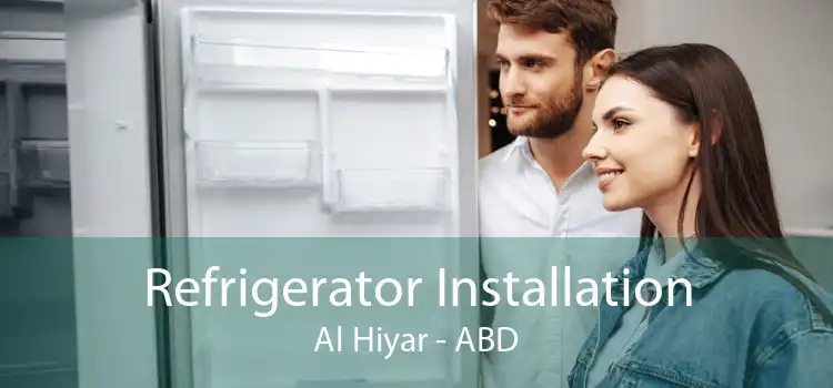 Refrigerator Installation Al Hiyar - ABD