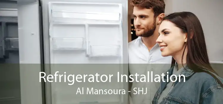 Refrigerator Installation Al Mansoura - SHJ