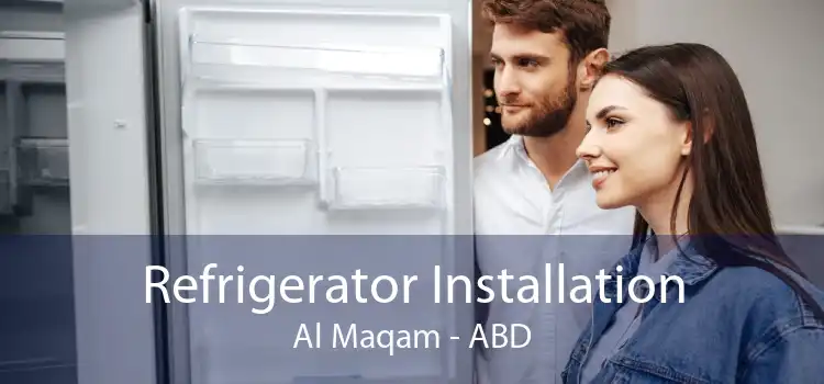 Refrigerator Installation Al Maqam - ABD