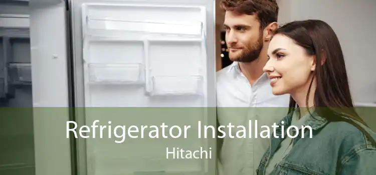 Refrigerator Installation Hitachi