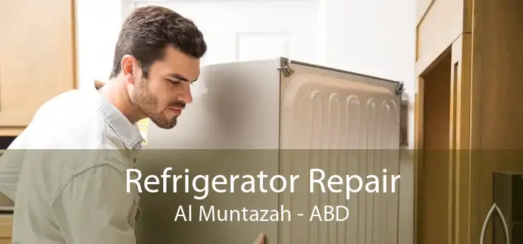 Refrigerator Repair Al Muntazah - ABD