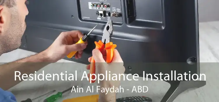 Residential Appliance Installation Ain Al Faydah - ABD