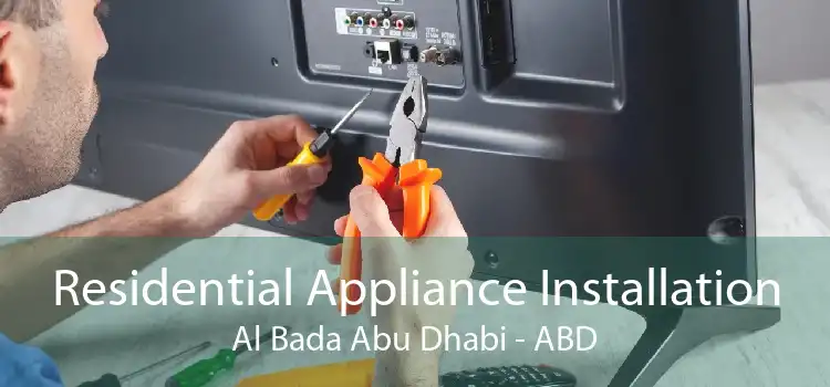 Residential Appliance Installation Al Bada Abu Dhabi - ABD