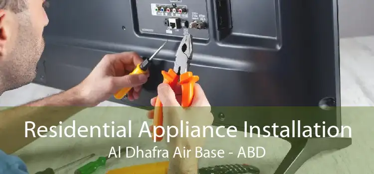Residential Appliance Installation Al Dhafra Air Base - ABD