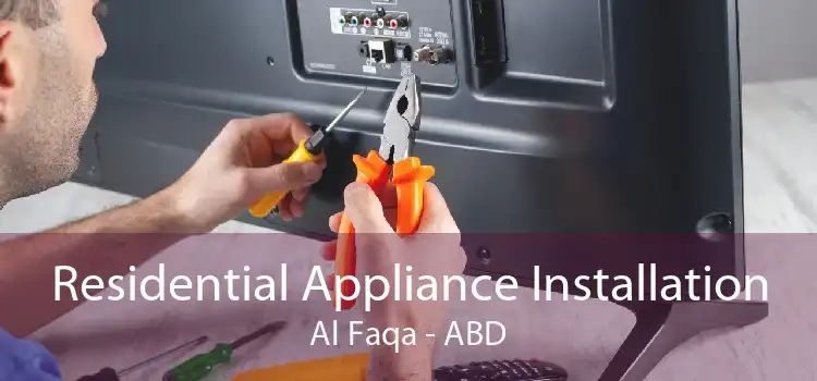 Residential Appliance Installation Al Faqa - ABD