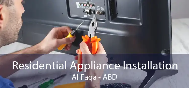 Residential Appliance Installation Al Faqa - ABD