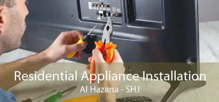 Residential Appliance Installation Al Hazana - SHJ