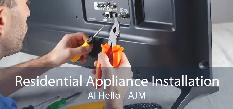Residential Appliance Installation Al Hello - AJM