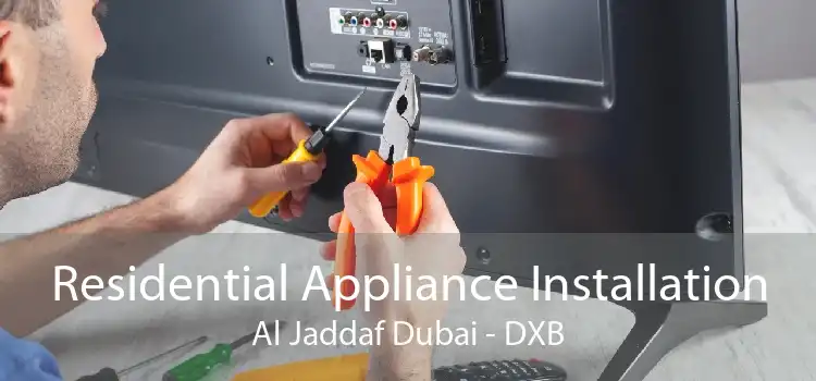 Residential Appliance Installation Al Jaddaf Dubai - DXB