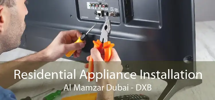 Residential Appliance Installation Al Mamzar Dubai - DXB