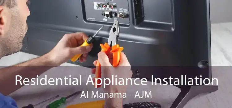 Residential Appliance Installation Al Manama - AJM