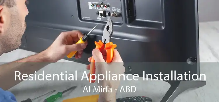 Residential Appliance Installation Al Mirfa - ABD
