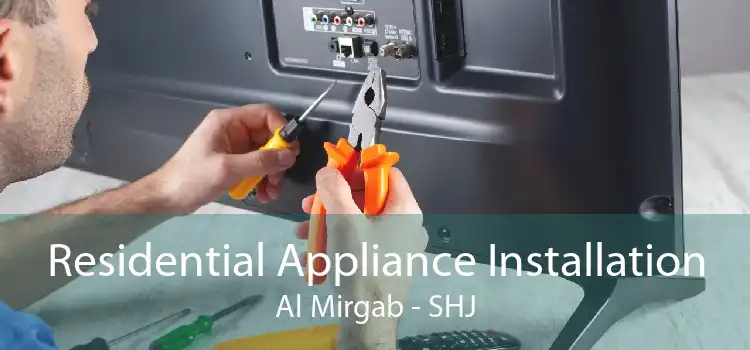 Residential Appliance Installation Al Mirgab - SHJ