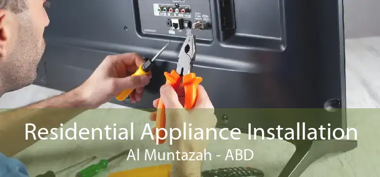 Residential Appliance Installation Al Muntazah - ABD
