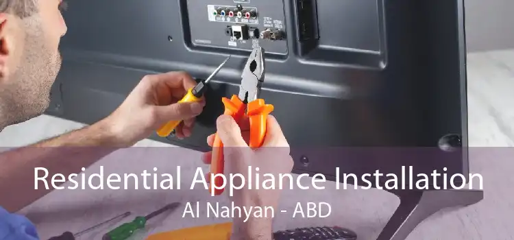 Residential Appliance Installation Al Nahyan - ABD