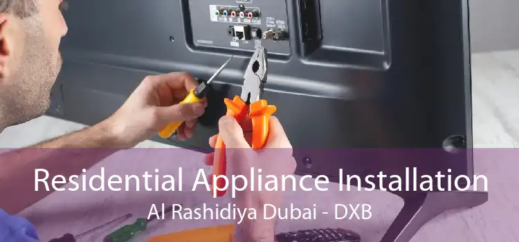 Residential Appliance Installation Al Rashidiya Dubai - DXB