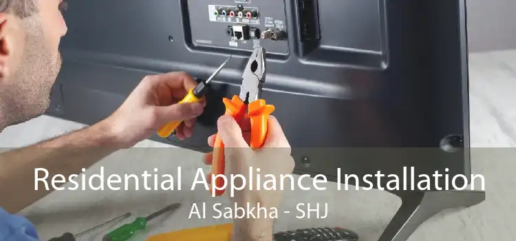 Residential Appliance Installation Al Sabkha - SHJ
