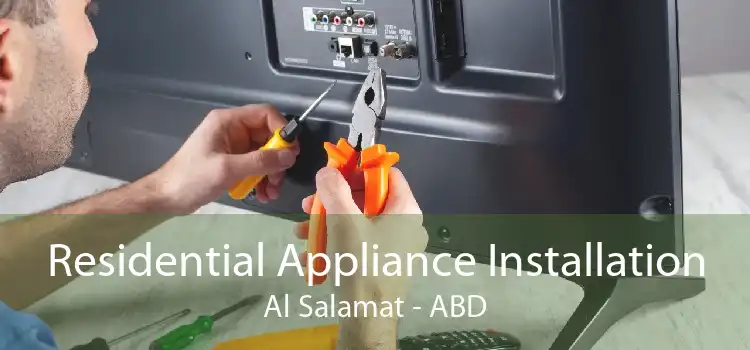 Residential Appliance Installation Al Salamat - ABD