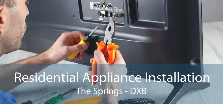 Residential Appliance Installation The Springs - DXB