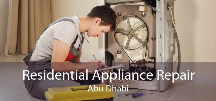 Residential Appliance Repair Abu Dhabi
