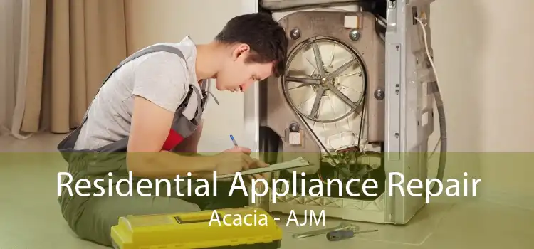 Residential Appliance Repair Acacia - AJM