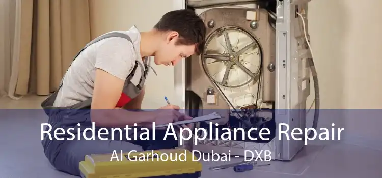 Residential Appliance Repair Al Garhoud Dubai - DXB