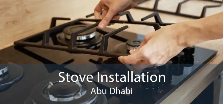 Stove Installation Abu Dhabi