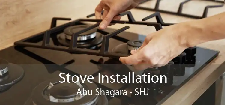 Stove Installation Abu Shagara - SHJ