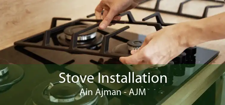Stove Installation Ain Ajman - AJM