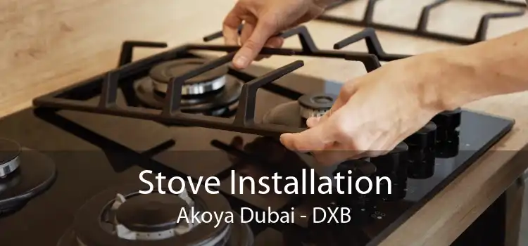 Stove Installation Akoya Dubai - DXB