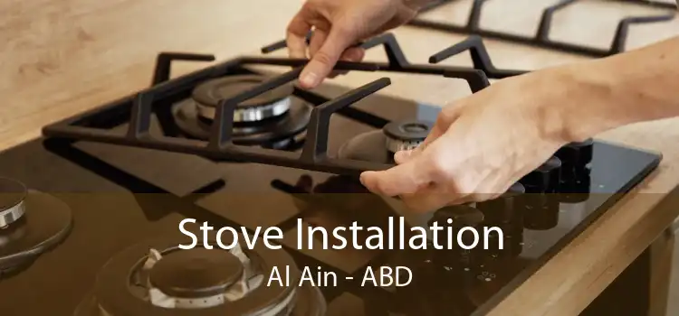 Stove Installation Al Ain - ABD