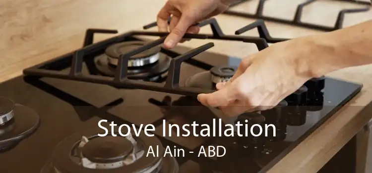 Stove Installation Al Ain - ABD