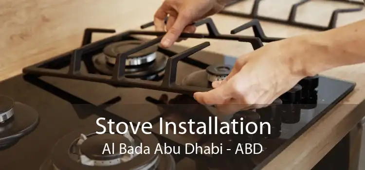 Stove Installation Al Bada Abu Dhabi - ABD
