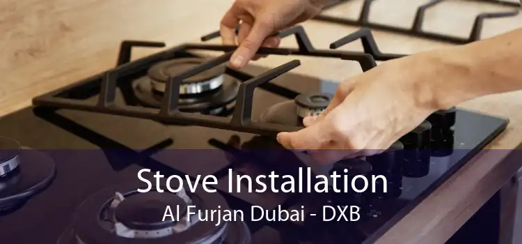Stove Installation Al Furjan Dubai - DXB