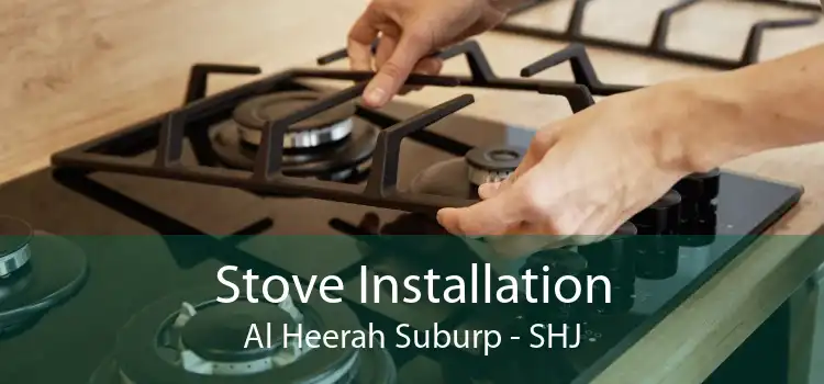 Stove Installation Al Heerah Suburp - SHJ