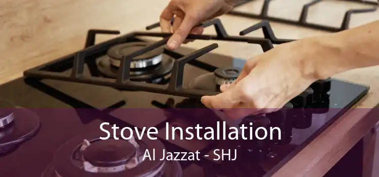 Stove Installation Al Jazzat - SHJ