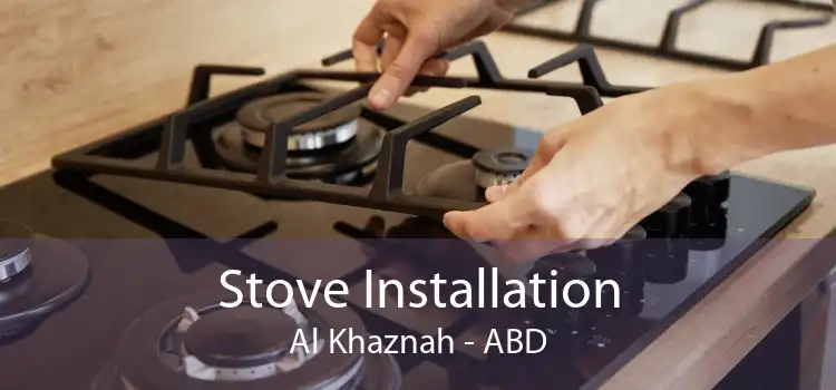 Stove Installation Al Khaznah - ABD