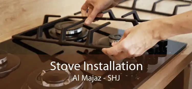 Stove Installation Al Majaz - SHJ